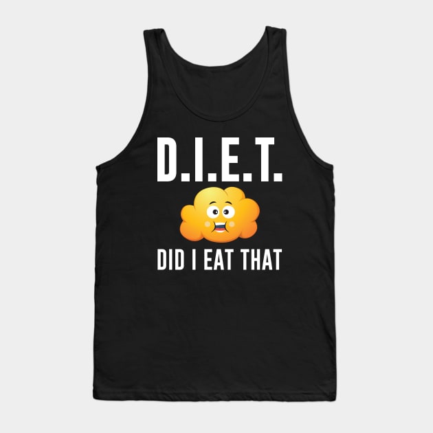 D.I.E.T. Did I Eat That Funny Fitness Meme Tank Top by mstory